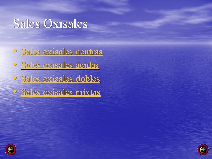 Sales Oxisales • • Sales oxisales neutras Sales oxisales ácidas Sales oxisales dobles Sales