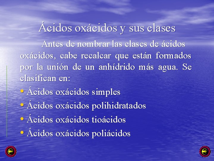 Ácidos oxácidos y sus clases Antes de nombrar las clases de ácidos oxácidos, cabe