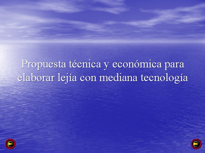 Propuesta técnica y económica para elaborar lejía con mediana tecnología 