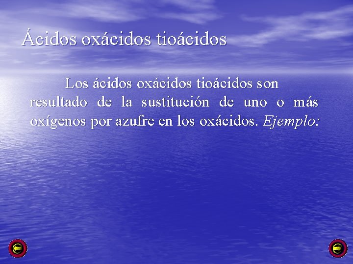 Ácidos oxácidos tioácidos Los ácidos oxácidos tioácidos son resultado de la sustitución de uno