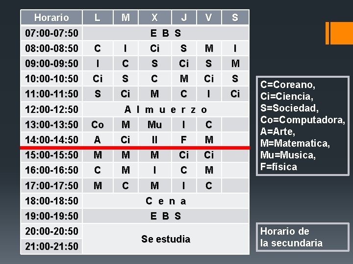 Horario L M 07: 00 -07: 50 X J V S E B S