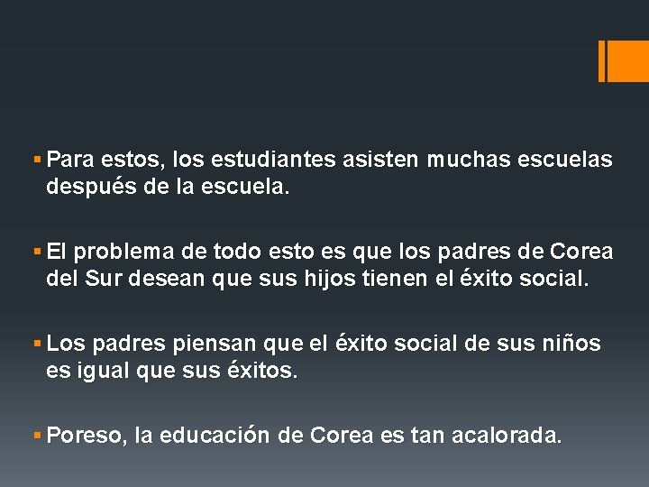 § Para estos, los estudiantes asisten muchas escuelas después de la escuela. § El