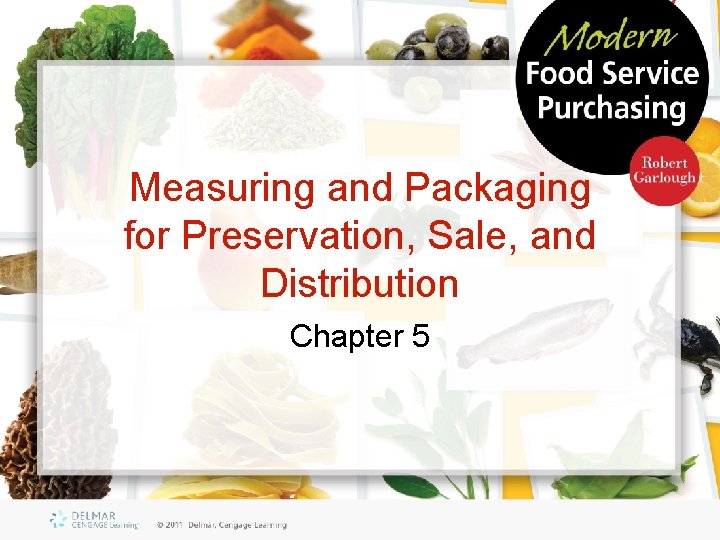 Measuring and Packaging for Preservation, Sale, and Distribution Chapter 5 