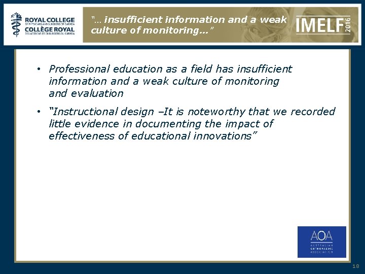 “… insufficient information and a weak culture of monitoring…” • Professional education as a