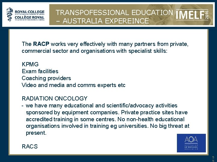 TRANSPOFESSIONAL EDUCATION – AUSTRALIA EXPEREINCE The RACP works very effectively with many partners from
