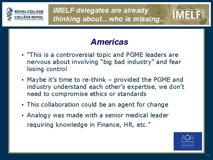 IMELF delegates are already thinking about…who is missing. . . Americas • “This is