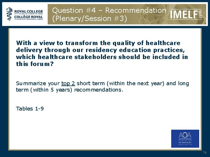 Question #4 – Recommendation (Plenary/Session #3) With a view to transform the quality of