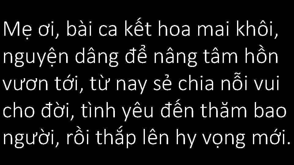 Mẹ ơi, bài ca kết hoa mai khôi, nguyện dâng để nâng tâm hồn