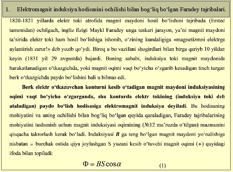 1. Elektromagnit induksiya hodisasini ochilishi bilan bog‘liq bo‘lgan Faradey tajribalari. 