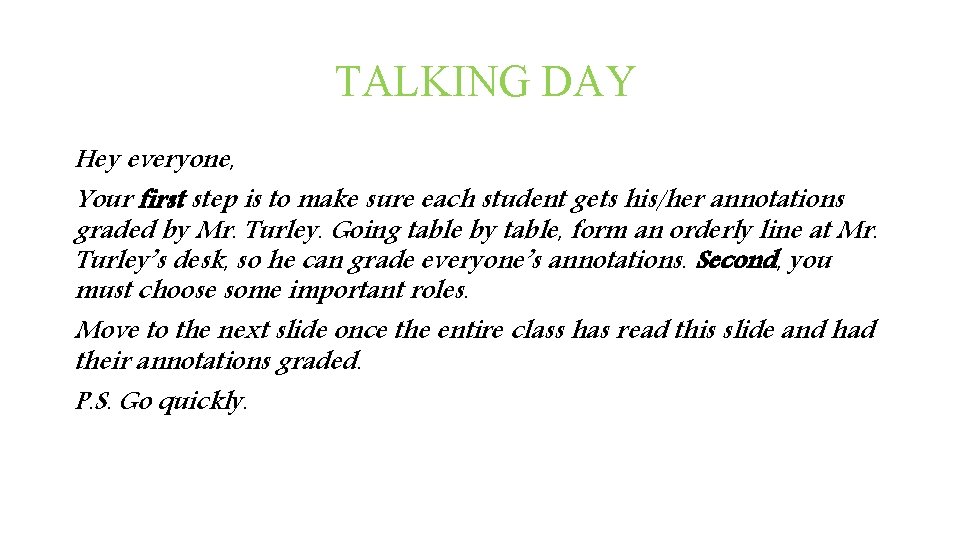 TALKING DAY Hey everyone, Your first step is to make sure each student gets