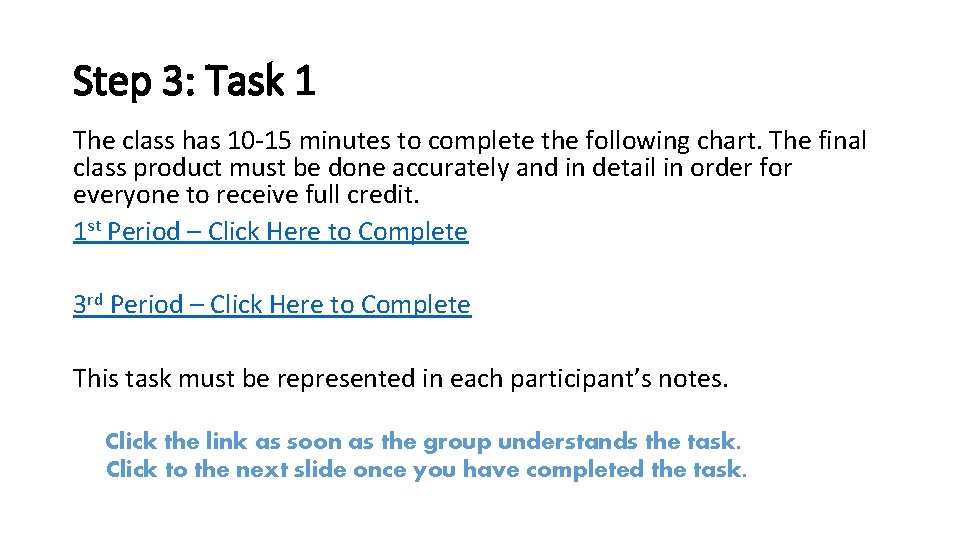 Step 3: Task 1 The class has 10 -15 minutes to complete the following