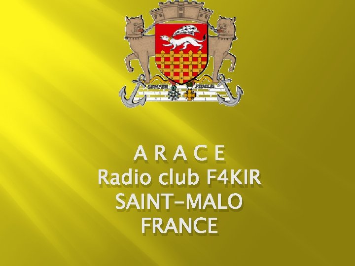 ARACE Radio club F 4 KIR SAINT-MALO FRANCE 