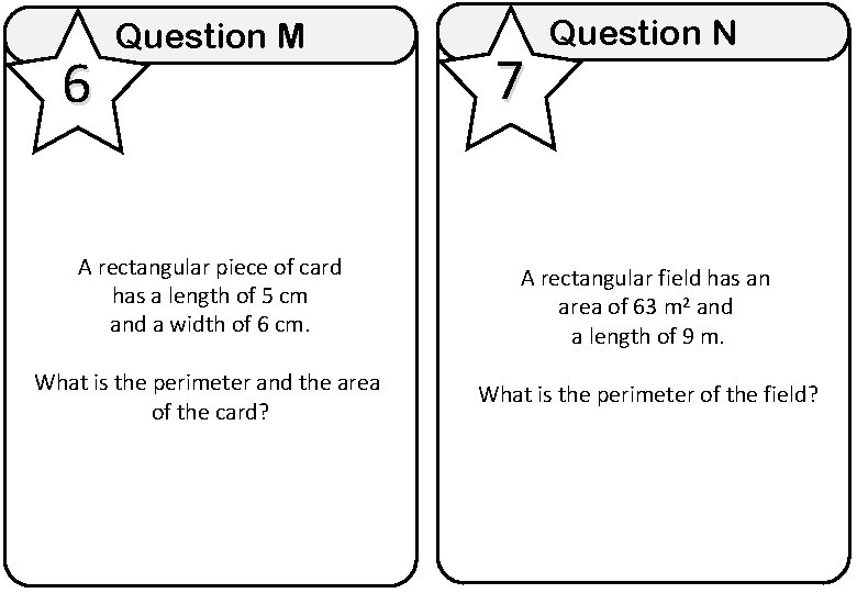 6 Question M 7 Question N A rectangular piece of card has a length