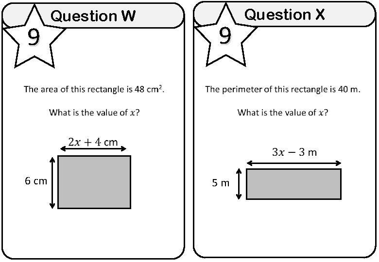 9 Question W 9 Question X 6 cm 5 m 