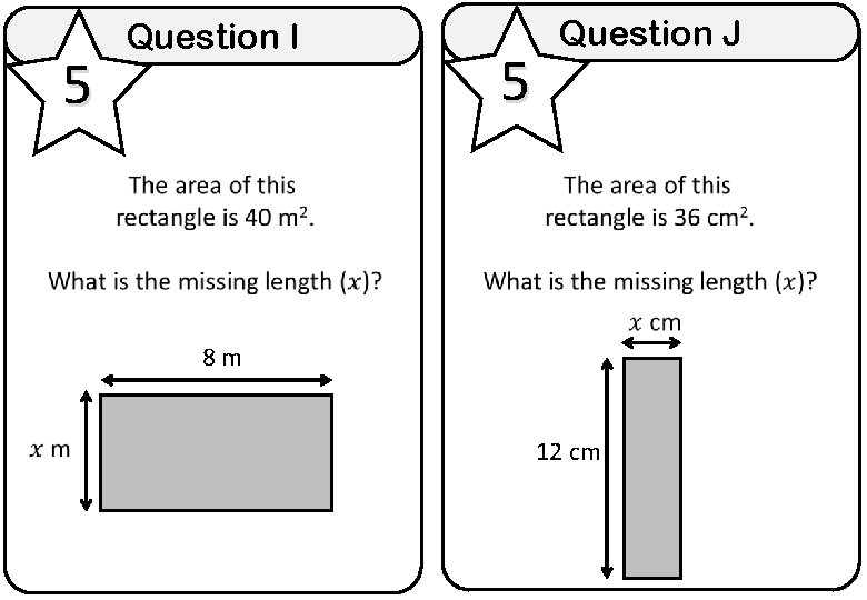 5 Question I 5 Question J 8 m 12 cm 