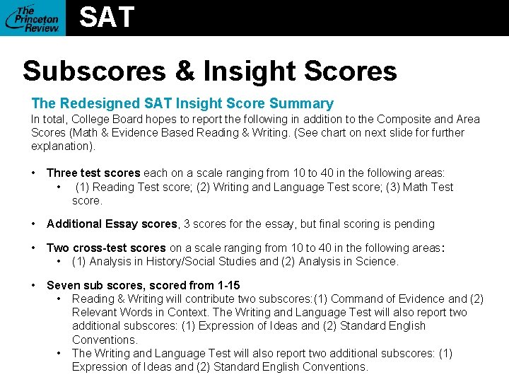 SAT Subscores & Insight Scores The Redesigned SAT Insight Score Summary In total, College
