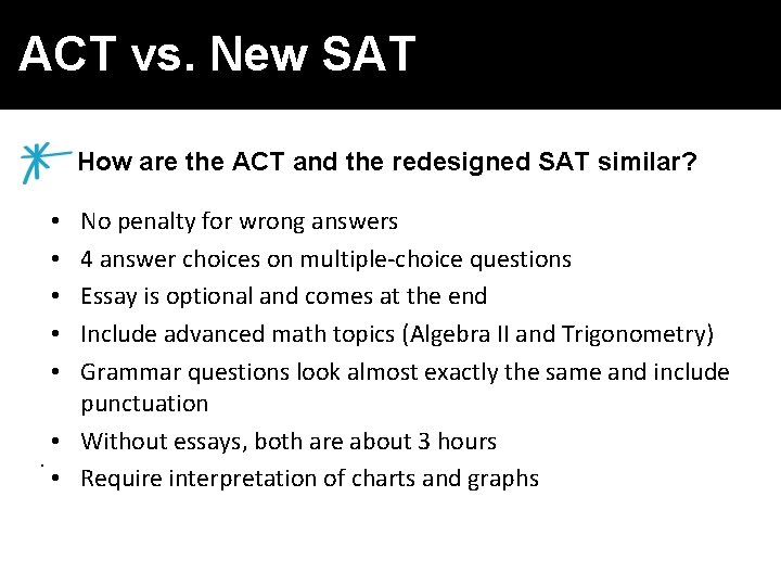 SAT ACT vs. New SAT How are the ACT and the redesigned SAT similar?