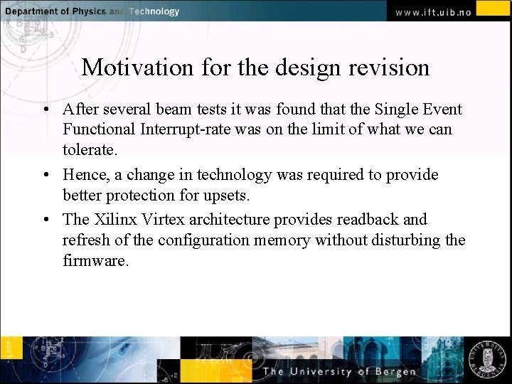 Motivation for the design revision • After several beam tests it was found that