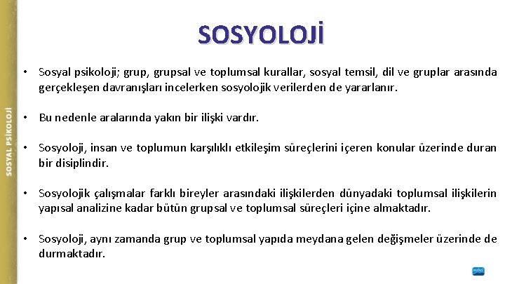 SOSYOLOJİ • Sosyal psikoloji; grup, grupsal ve toplumsal kurallar, sosyal temsil, dil ve gruplar