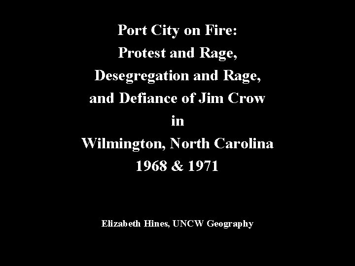 Port City on Fire: Protest and Rage, Desegregation and Rage, and Defiance of Jim