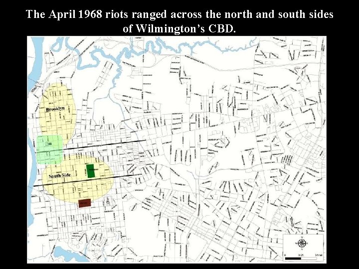 The April 1968 riots ranged across the north and south sides of Wilmington’s CBD.