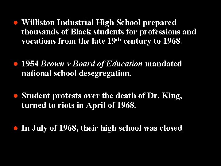 l Williston Industrial High School prepared thousands of Black students for professions and vocations
