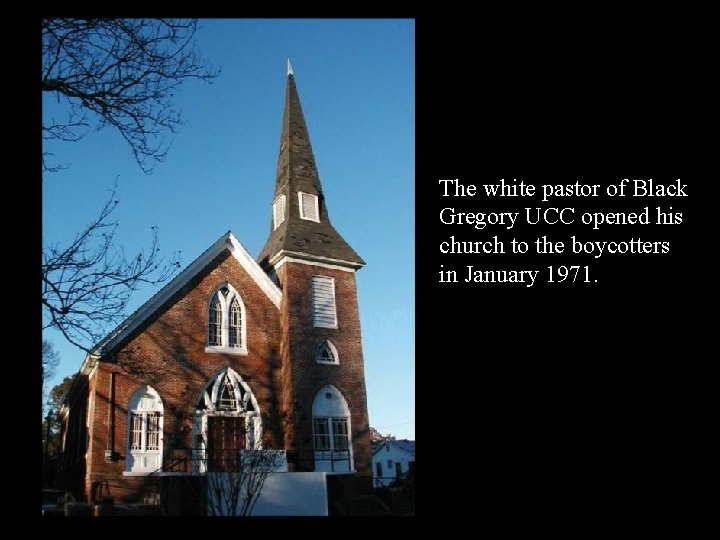 The white pastor of Black Gregory UCC opened his church to the boycotters in