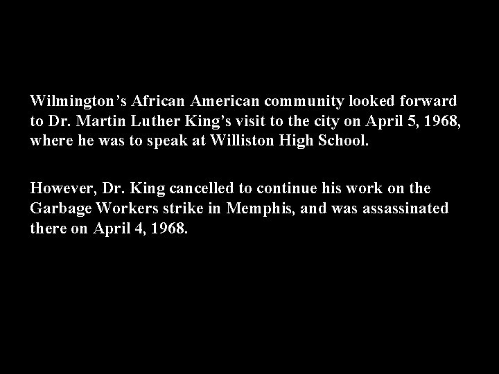 Wilmington’s African American community looked forward to Dr. Martin Luther King’s visit to the