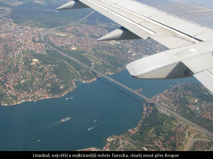 Istanbul, největší a nejkrásnější město Turecka, visutý most přes Bospor 