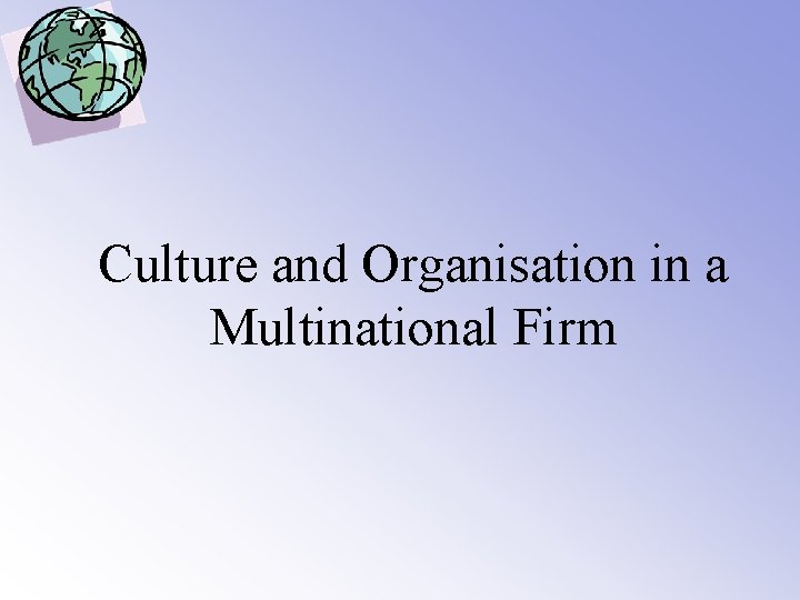 Culture and Organisation in a Multinational Firm 