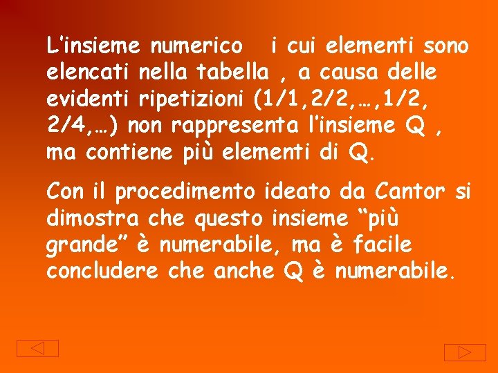 L’insieme numerico i cui elementi sono elencati nella tabella , a causa delle evidenti