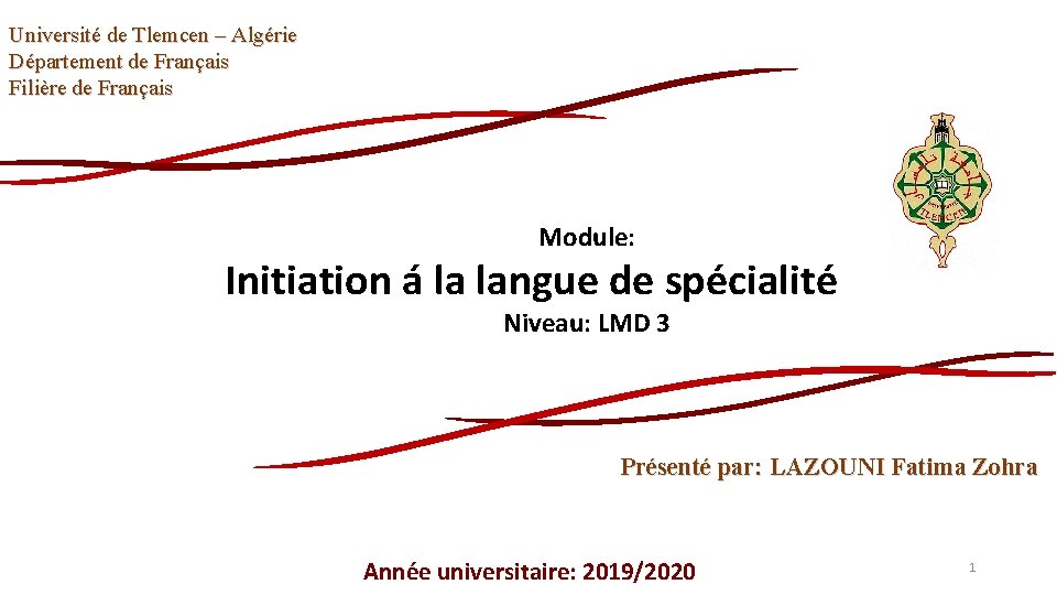 Université de Tlemcen – Algérie Département de Français Filière de Français Module: Initiation á Université de Tlemcen – Algérie Département de Français Filière de Français Module: Initiation á