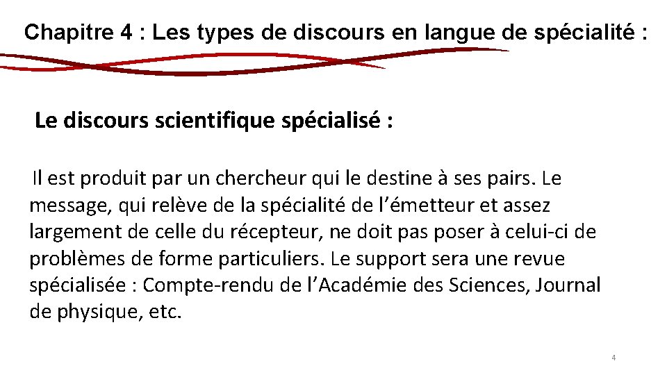 Chapitre 4 : Les types de discours en langue de spécialité : Le discours Chapitre 4 : Les types de discours en langue de spécialité : Le discours