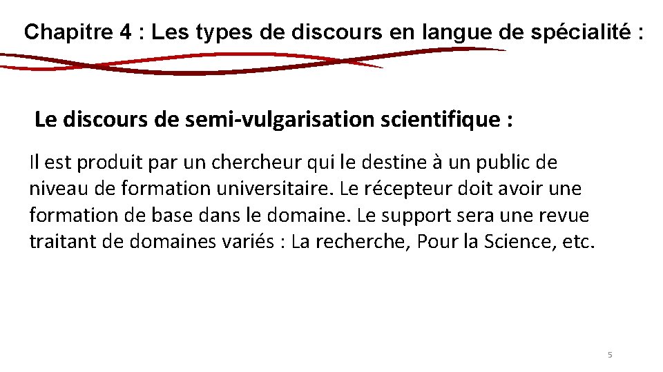 Chapitre 4 : Les types de discours en langue de spécialité : Le discours Chapitre 4 : Les types de discours en langue de spécialité : Le discours