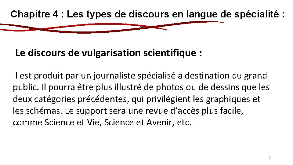 Chapitre 4 : Les types de discours en langue de spécialité : Le discours Chapitre 4 : Les types de discours en langue de spécialité : Le discours