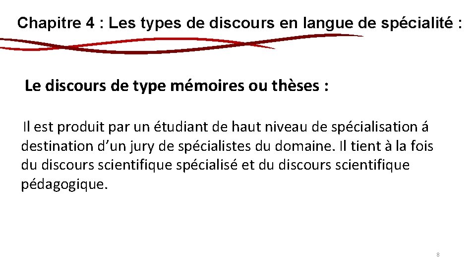 Chapitre 4 : Les types de discours en langue de spécialité : Le discours Chapitre 4 : Les types de discours en langue de spécialité : Le discours