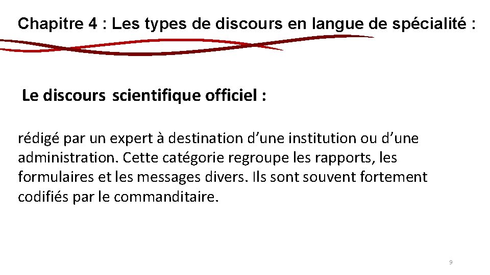 Chapitre 4 : Les types de discours en langue de spécialité : Le discours Chapitre 4 : Les types de discours en langue de spécialité : Le discours