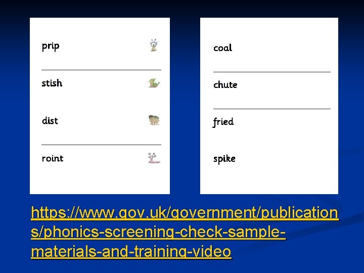 https: //www. gov. uk/government/publication s/phonics-screening-check-samplematerials-and-training-video 