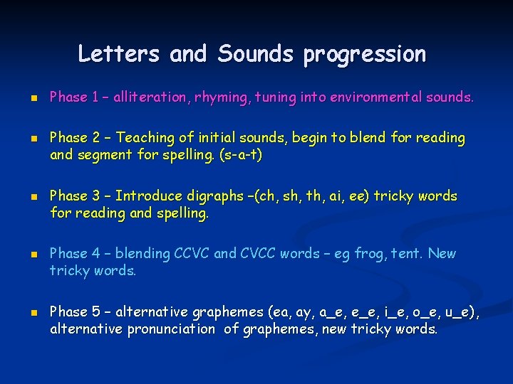 Letters and Sounds progression n n Phase 1 – alliteration, rhyming, tuning into environmental