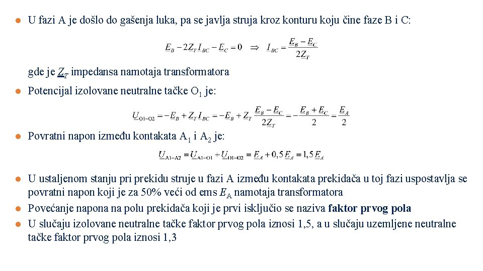 l U fazi A je došlo do gašenja luka, pa se javlja struja kroz