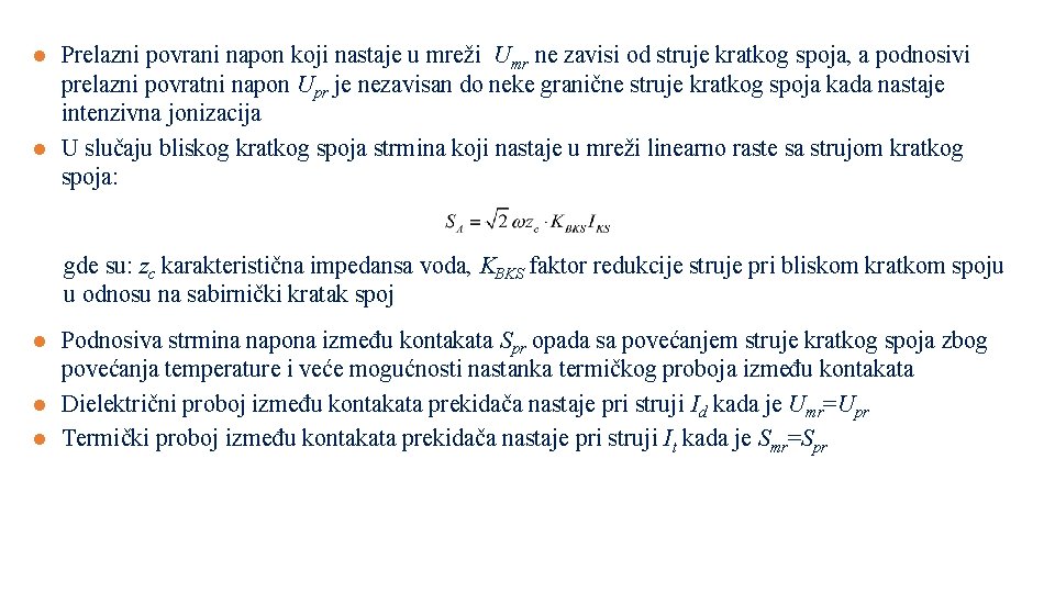 Prelazni povrani napon koji nastaje u mreži Umr ne zavisi od struje kratkog spoja,