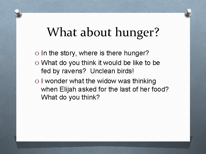 What about hunger? O In the story, where is there hunger? O What do
