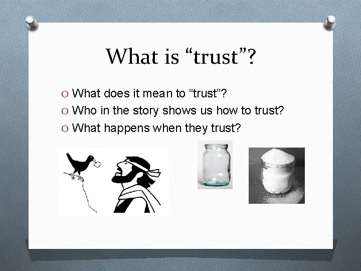 What is “trust”? O What does it mean to “trust”? O Who in the