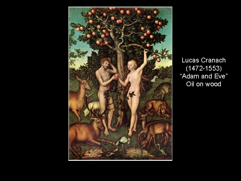 Lucas Cranach (1472 -1553) “Adam and Eve” Oil on wood 