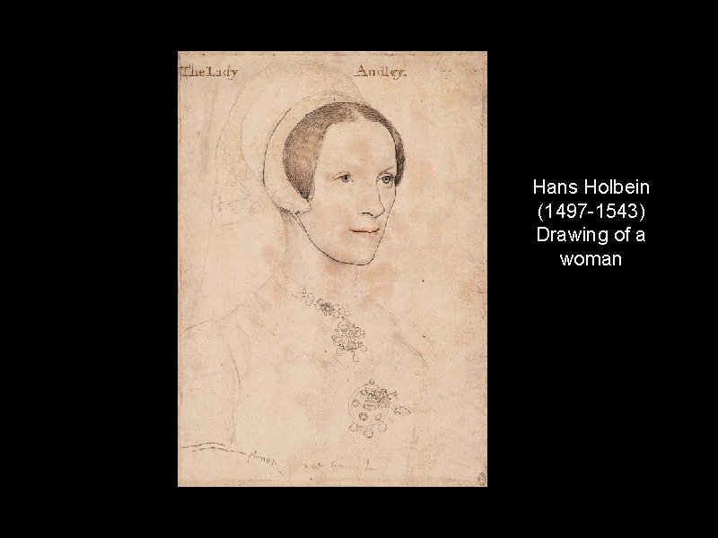 Hans Holbein (1497 -1543) Drawing of a woman 