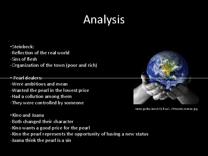 Analysis • Steinbeck: -Reflection of the real world -Sins of flesh -Organization of the