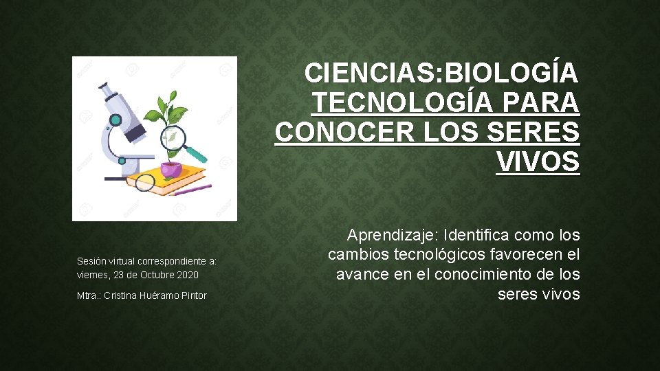CIENCIAS BIOLOGA TECNOLOGA PARA CONOCER LOS SERES VIVOS