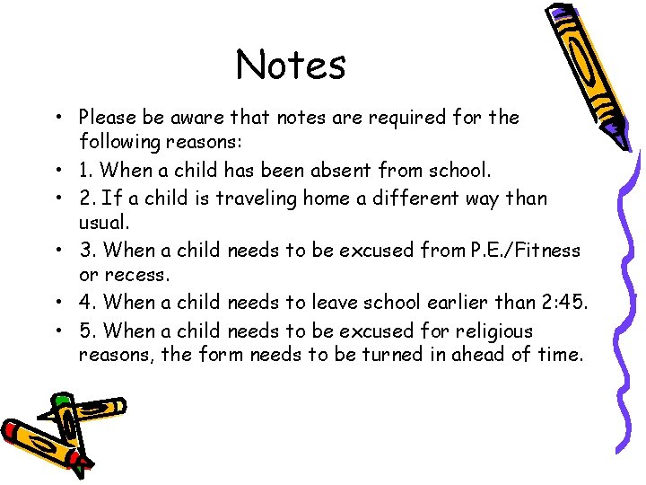 Notes • Please be aware that notes are required for the following reasons: •
