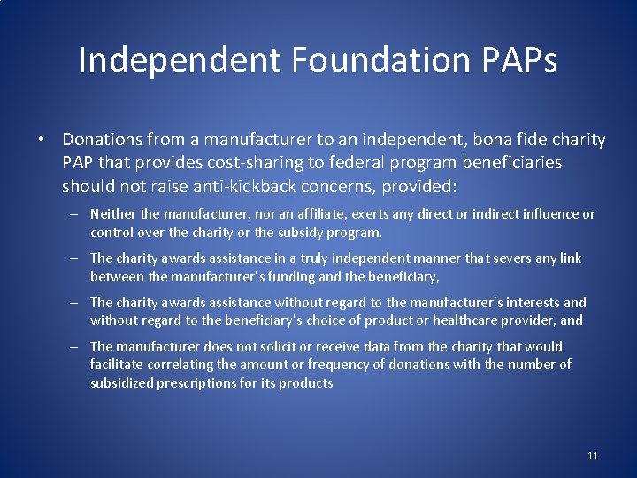 Independent Foundation PAPs • Donations from a manufacturer to an independent, bona fide charity