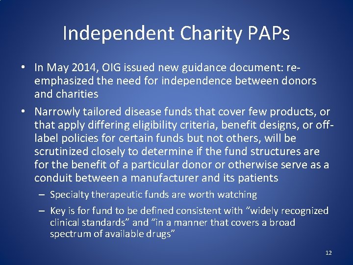 Independent Charity PAPs • In May 2014, OIG issued new guidance document: reemphasized the